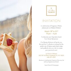 You are invited to La Maison Valmont to attend festivities during Fragrance Week.